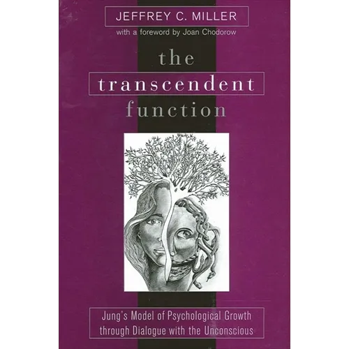 The Transcendent Function: Jung's Model of Psychological Growth through Dialogue with the Unconscious
