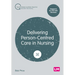 Delivering Person-Centred Care in Nursing