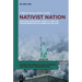 Nativist Nation: Populism, Grievance, Identity, and the Transformation of American Politics
