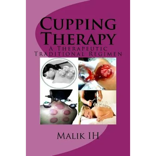 Cupping Therapy: A Therapeutic Traditional Regimen