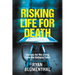RISKING LIFE FOR DEATH - Lessons for the Living from the Autopsy Table