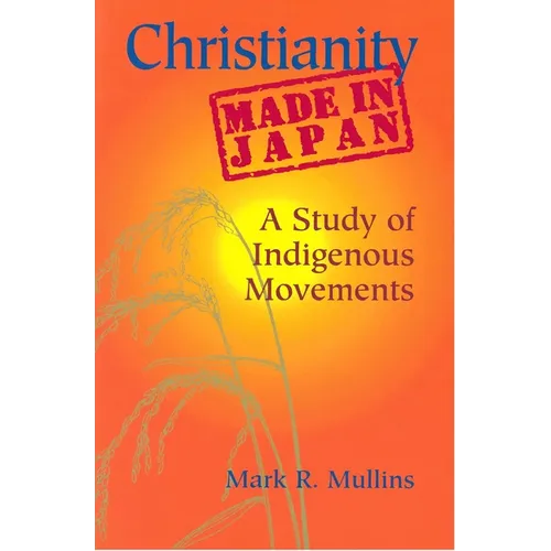 Christianity Made in Japan: A Study of Indigenous Movements