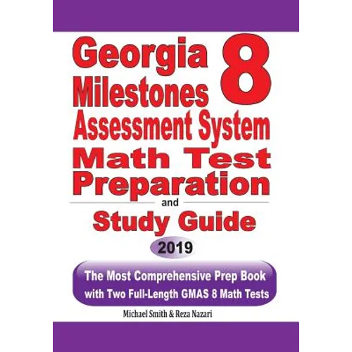 Georgia Milestones Assessment System 8 Math Test Preparation and Study Guide: The Most Comprehensive Prep Book with Two Full-Length GMAS Math Tests