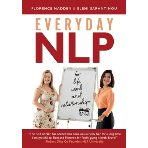 Everyday NLP: For life, work and relationships