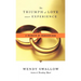 The Triumph of Love Over Experience: A Memoir of Remarriage