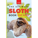 Sloths The Ultimate Sloth Book for Kids: Sloth Facts, 100+ Photos, Two-Toed & Three-Toed Sloths, Rainforest Life & Conservation Quiz