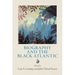 Biography and the Black Atlantic