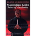 Maximilian Kolbe: Saint of Auschwitz