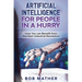 Artificial Intelligence for People in a Hurry: How You Can Benefit from the Next Industrial Revolution