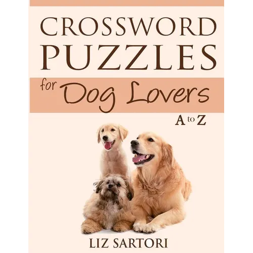 Crossword Puzzles for Dog Lovers A to Z