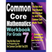 Common Core Mathematics Workbook For Grade 7: Step-By-Step Guide to Preparing for the Common Core Math Test 2019