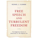 Free Speech and Turbulent Freedom: The Dangerous Allure of Censorship in the Digital Era