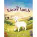 The Easter Lamb: Jesus, Passover, and God's Amazing Plan to Rescue Us