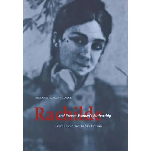 Rachilde and French Women's Authorship: From Decadence to Modernism