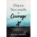 Three Seconds of Courage: How Small Acts of Bravery Lead to Big Change