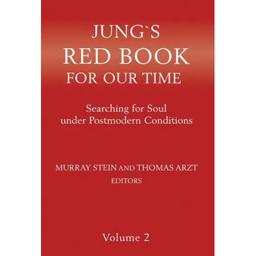Jung`s Red Book For Our Time: Searching for Soul under Postmodern Conditions Volume 2