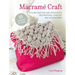 Macramé Craft: 35 Projects to Make: Stylish Knotted and Crocheted Decorations, Jewelry, and Accessories