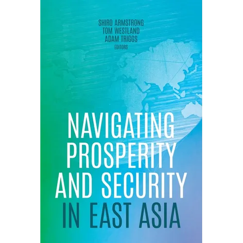 Navigating Prosperity and Security in East Asia