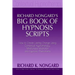 Richard Nongard's Big Book of Hypnosis Scripts: How to Create Lasting Change Using Contextual Hypnotherapy, Mindfulness Meditation and Hypnotic Phenom