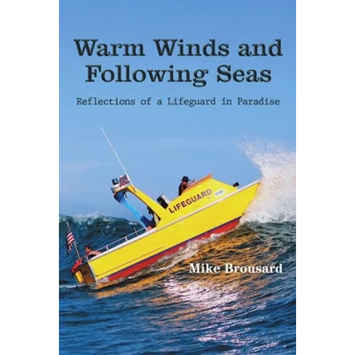 Warm Winds and Following Seas: Reflections of a Lifeguard in Paradise