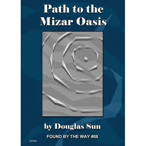 Path to the Mizar Oasis: Found by the Way #08