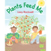 Plants Feed Me