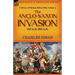 A History of Britain Before 1066: Volume 2--The Anglo-Saxon Invasion: 410 A.D.-802 A.D.
