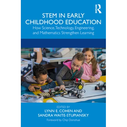 Stem in Early Childhood Education: How Science, Technology, Engineering, and Mathematics Strengthen Learning