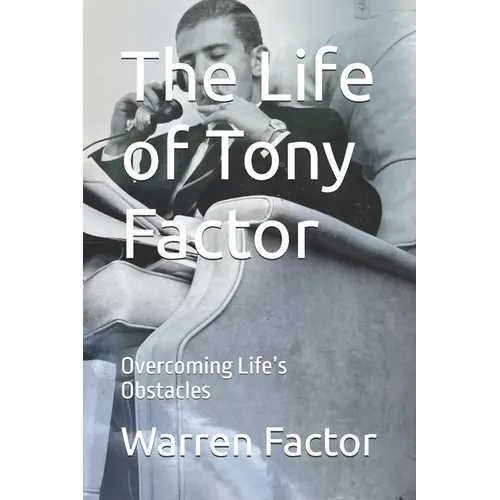 The Life of Tony Factor: Overcoming Life's Obstacles