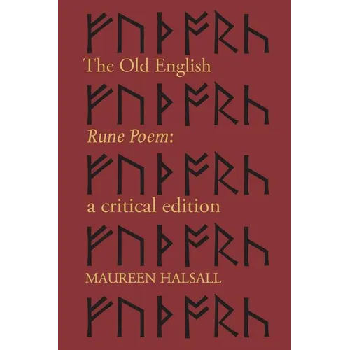 The Old English Rune Poem: A Critical Edition