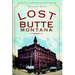 Lost Butte, Montana