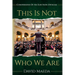 This Is Not Who We Are: Confessions Of An Elections Official