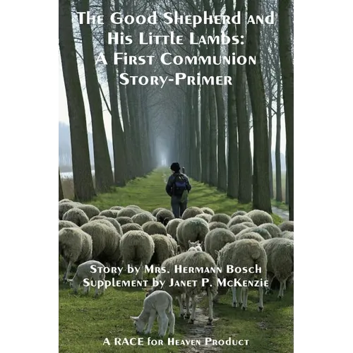 The Good Shepherd and His Little Lambs Study Edition: A First Communion Story-Primer