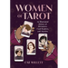 Women of Tarot: An Illustrated History of Divinators, Card Readers, and Mystics