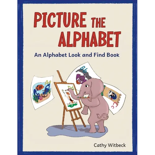 Picture The Alphabet: An Alphabet Look and Find Book