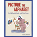 Picture The Alphabet: An Alphabet Look and Find Book