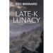 Late-K Lunacy