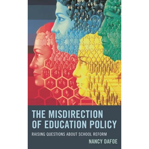 Misdirection of Education Policy: Raising Questions about School Reform