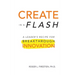 Create in a Flash: A Leader's Recipe for Breakthrough Innovation