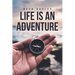 Life Is an Adventure