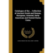 Catalogue of the ... Collection of Ancient Greek and Roman, European, Oriental, Early American and United States Coins