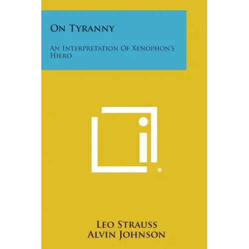 On Tyranny: An Interpretation of Xenophon's Hiero