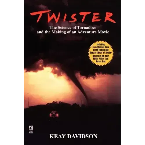 Twister: The Science of Tornadoes and the Making of a Natural Disaster Movie