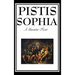 Pistis Sophia: The Gnostic Text of Jesus, Mary, Mary Magdalene, Jesus, and His Disciples