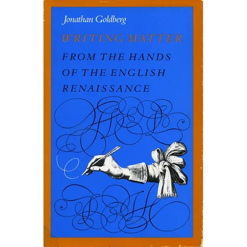 Writing Matter: From the Hands of the English Renaissance