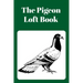 The Pigeon Loft Book: Racing and Breeding Loft Book With Green Cover