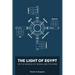 The Light of Egypt; Or, the Science of the Soul and the Stars [Two Volumes in One]