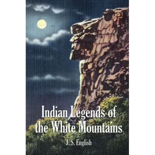 Indian Legends of the White Mountains