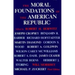 The Moral Foundations of the American Republic