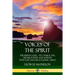 Voices of the Spirit: The Human Soul; Its Character, Virtue, Power and Affinity with God and His Son Jesus Christ